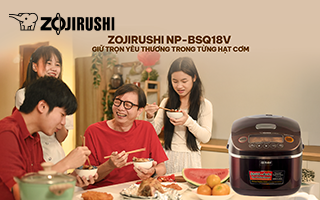 ZOJIRUSHI NP-BSQ18V – GIỮ TRỌN YÊU THƯƠNG TRONG TỪNG HẠT CƠM