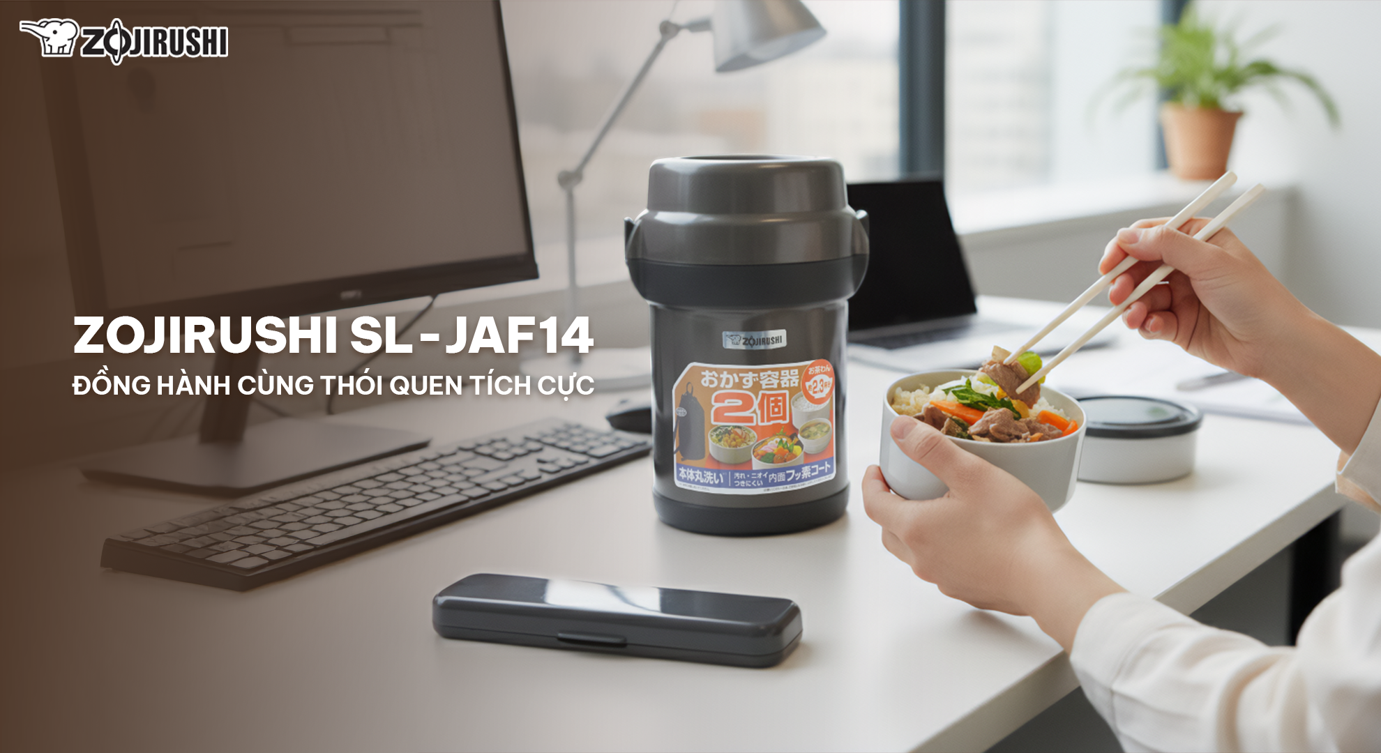 HỘP CƠM GIỮ NHIỆT SL-JAF14 – BIỂU TƯỢNG CỦA LỐI SỐNG CÁ NHÂN HÓA & BỀN VỮNG 3 3 5