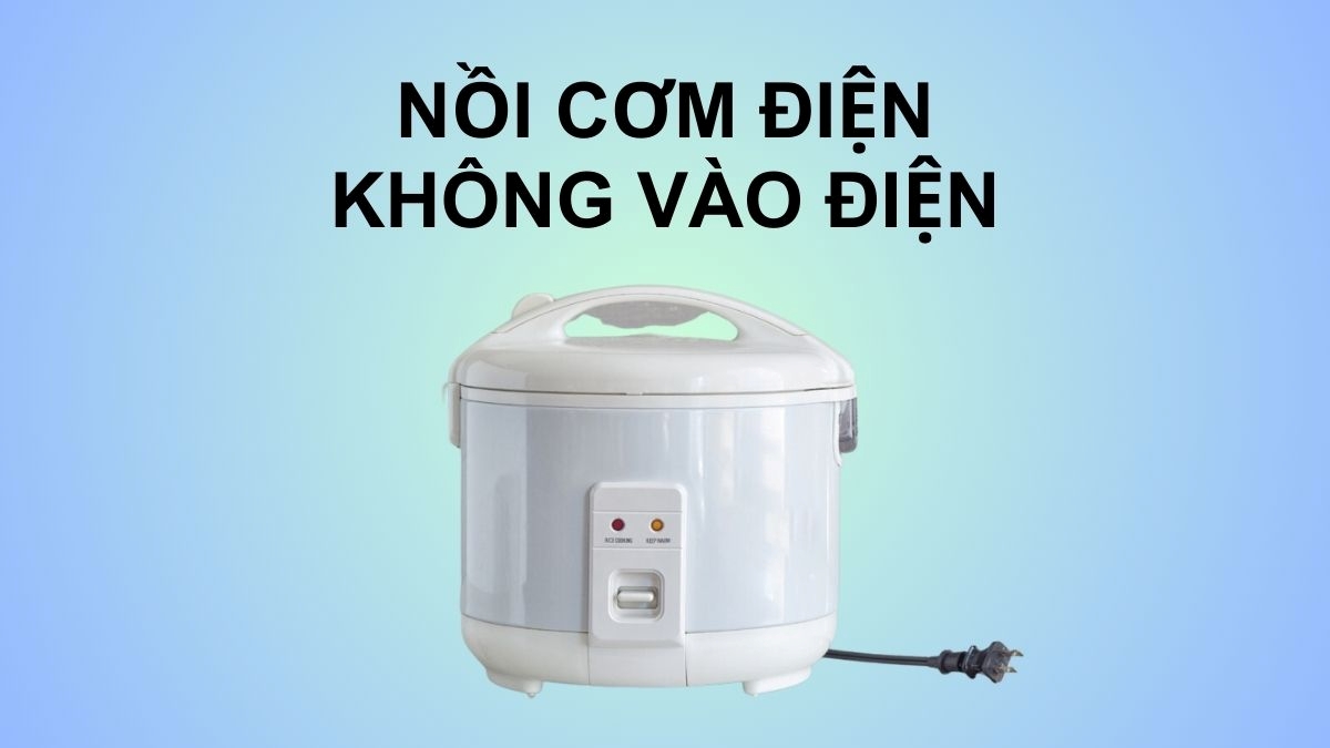 Cách sửa nồi cơm điện tại nhà với 5 lỗi thường gặp 1 Nồi cơm điện không vào điện hoặc không sáng đèn có thể dây nguồn đứt hoặc mạch điện tử bị hỏng (Nguồn ảnh: internet)