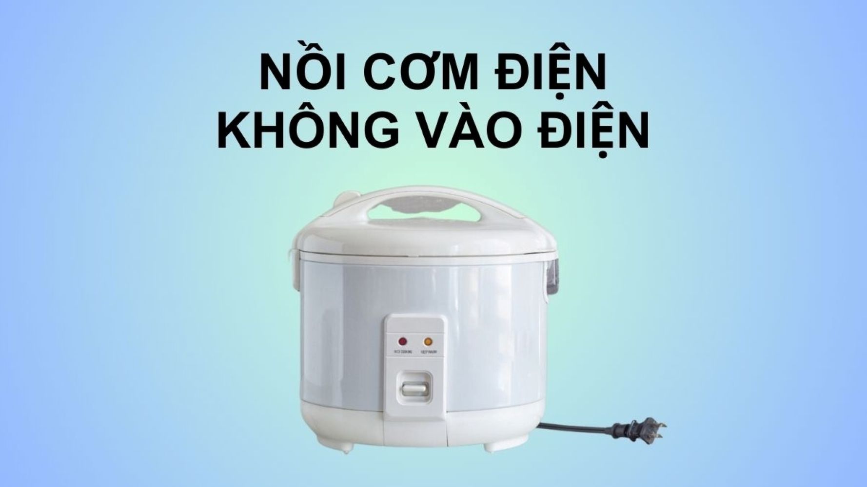 Lỗi thường gặp ở nồi cơm điện: nguyên nhân và cách xử lý tại nhà 1 Nồi cơm điện không vào điện hoặc không sáng đèn có thể dây nguồn đứt hoặc mạch điện tử bị hỏng (Nguồn ảnh: internet)